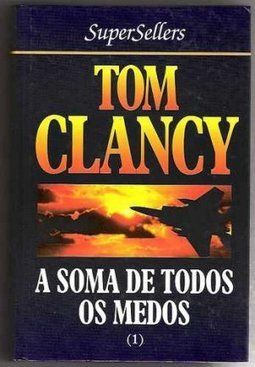 A SOMA DE TODOS OS MEDOS - VOLUME 1 Tom Clancy