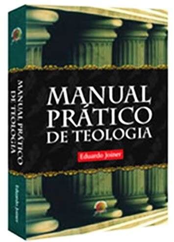 Manual Prático de Teologia - Eduardo Joiner