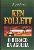 O BURACO DA AGULHA - Ken Follett