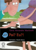 Pai ? Eu ?! - Tania Alexandre Martinelli